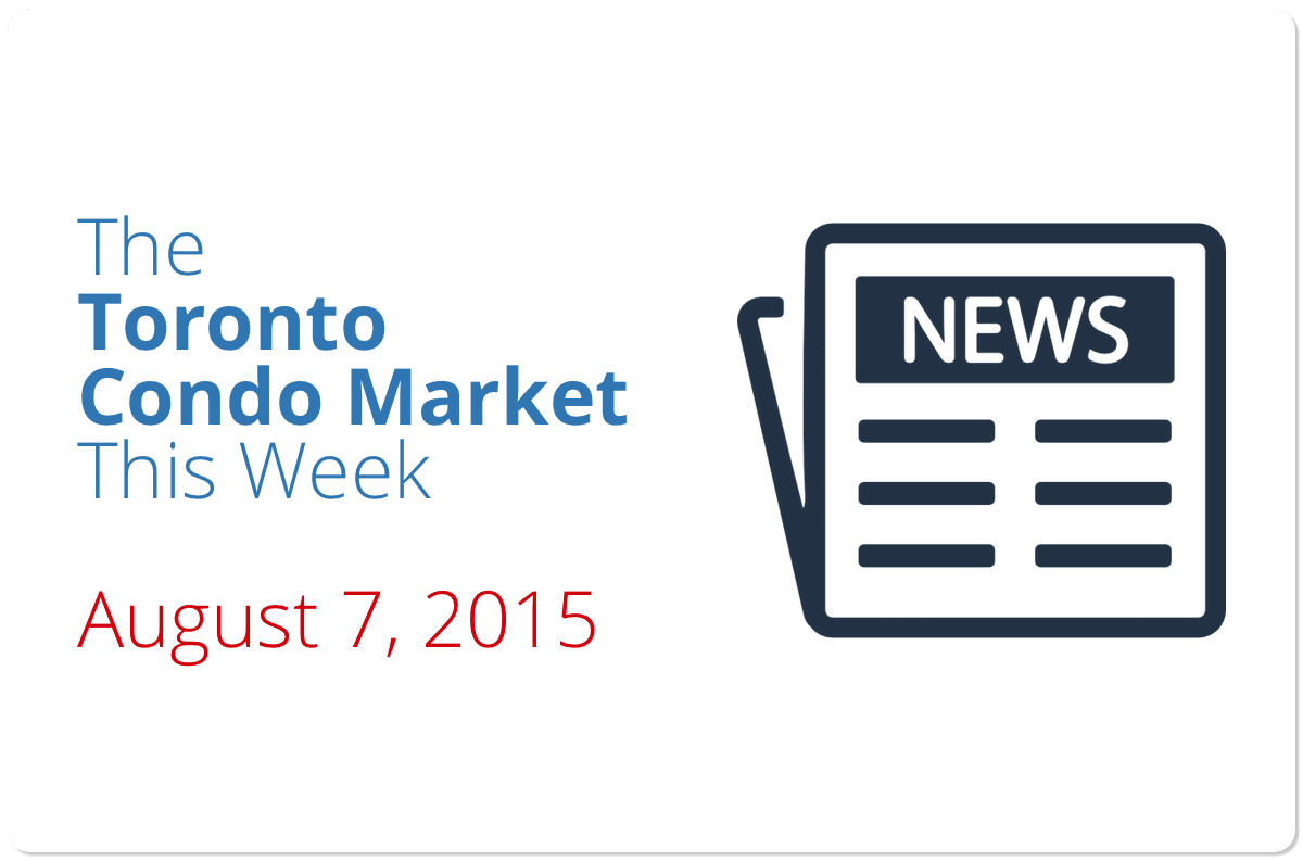 The Toronto Condo Market This Week (August 7, 2015)