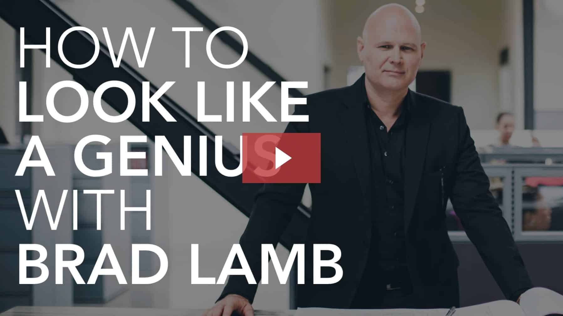 How to Look Like a Genius with Brad Lamb