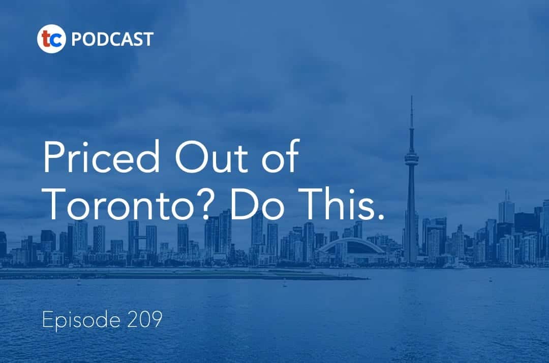 Priced Out of Toronto? Do This.