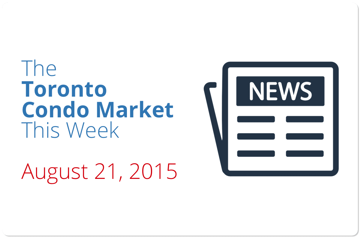 The Toronto Condo Market This Week (August 21, 2015)