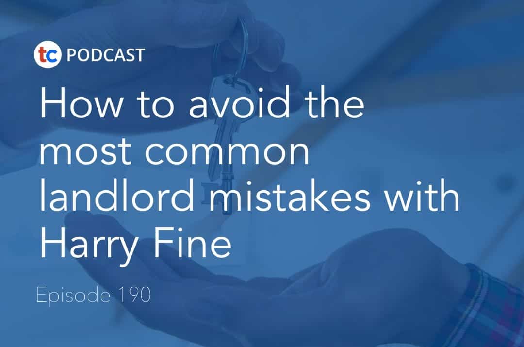 How to avoid the most common landlord mistakes with Harry Fine