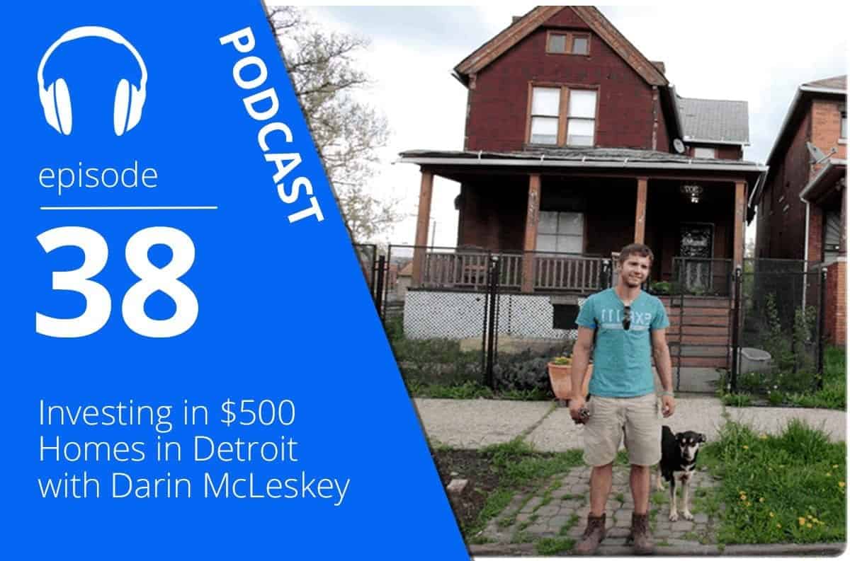 Investing in $500 homes in Detroit with Darin McLeskey