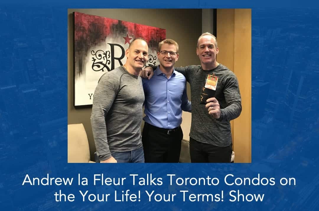 Andrew la Fleur Talks Toronto Condos on the Your Life! Your Terms! Show