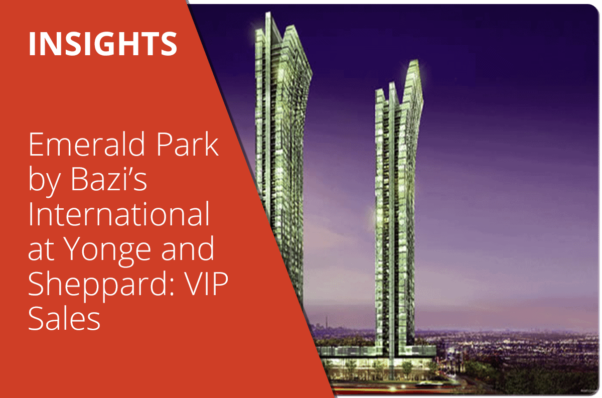 Emerald Park by Bazi’s International at Yonge and Sheppard: VIP Sales