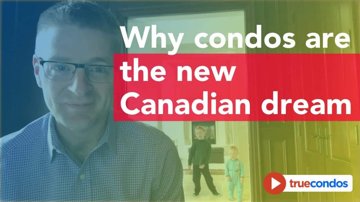 Why condos are the new Canadian dream