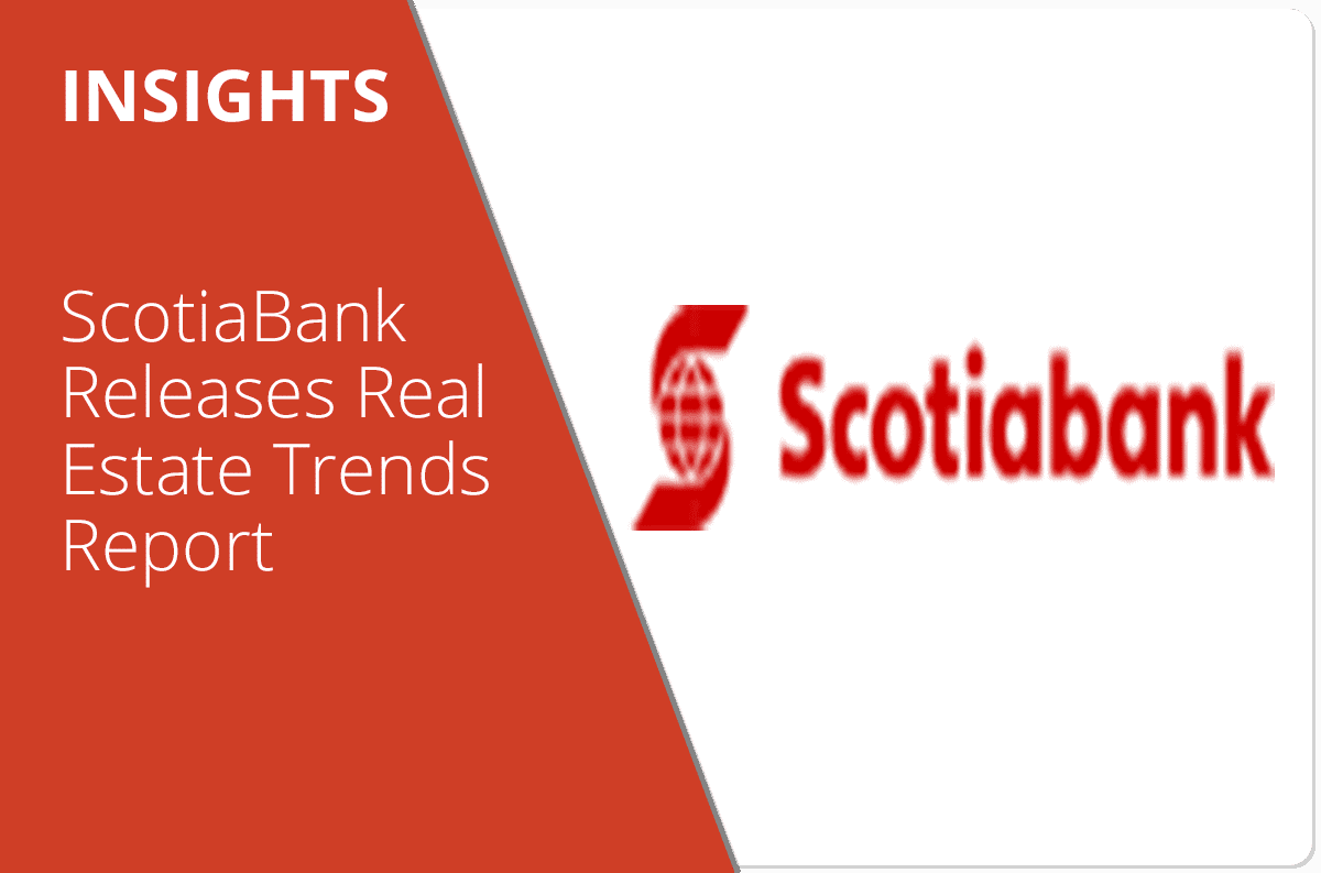 ScotiaBank Releases Real Estate Trends Report