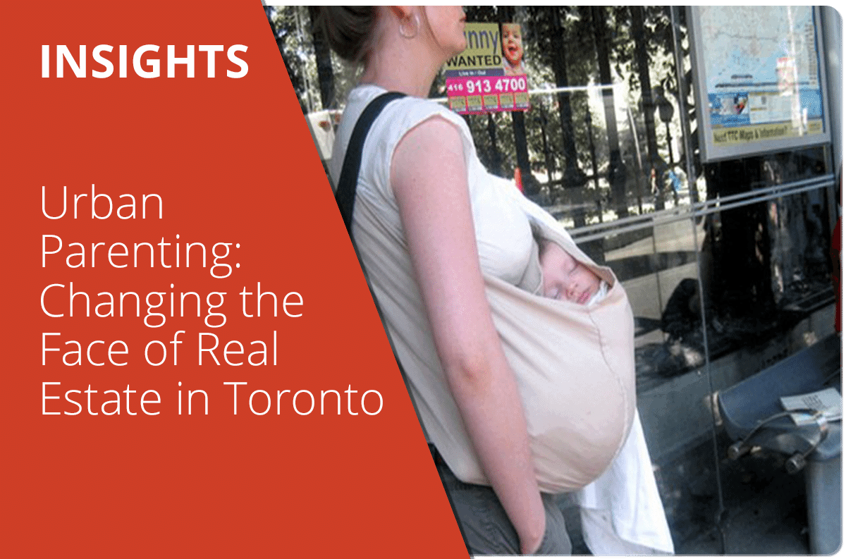 Urban Parenting: Changing the Face of Real Estate in Toronto
