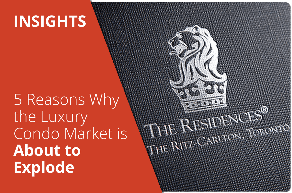 5 Reasons Why the Luxury Condo Market is About to Explode