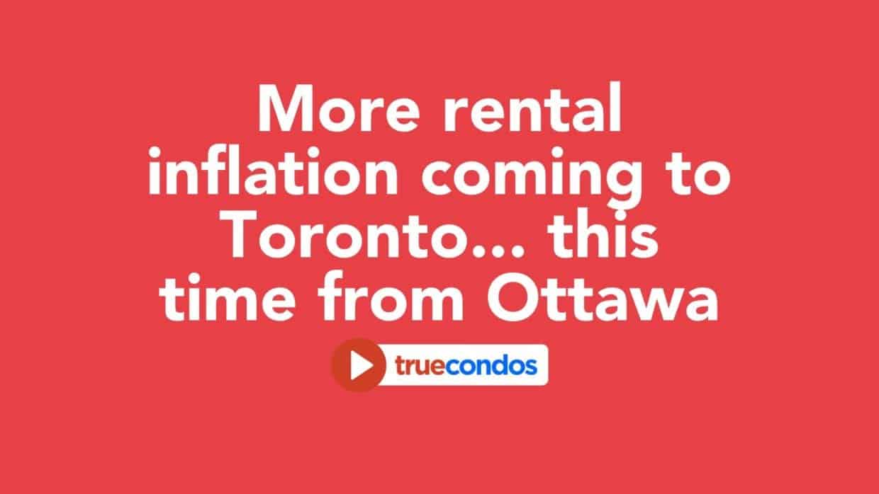 More rental inflation coming to Toronto… this time from Ottawa?