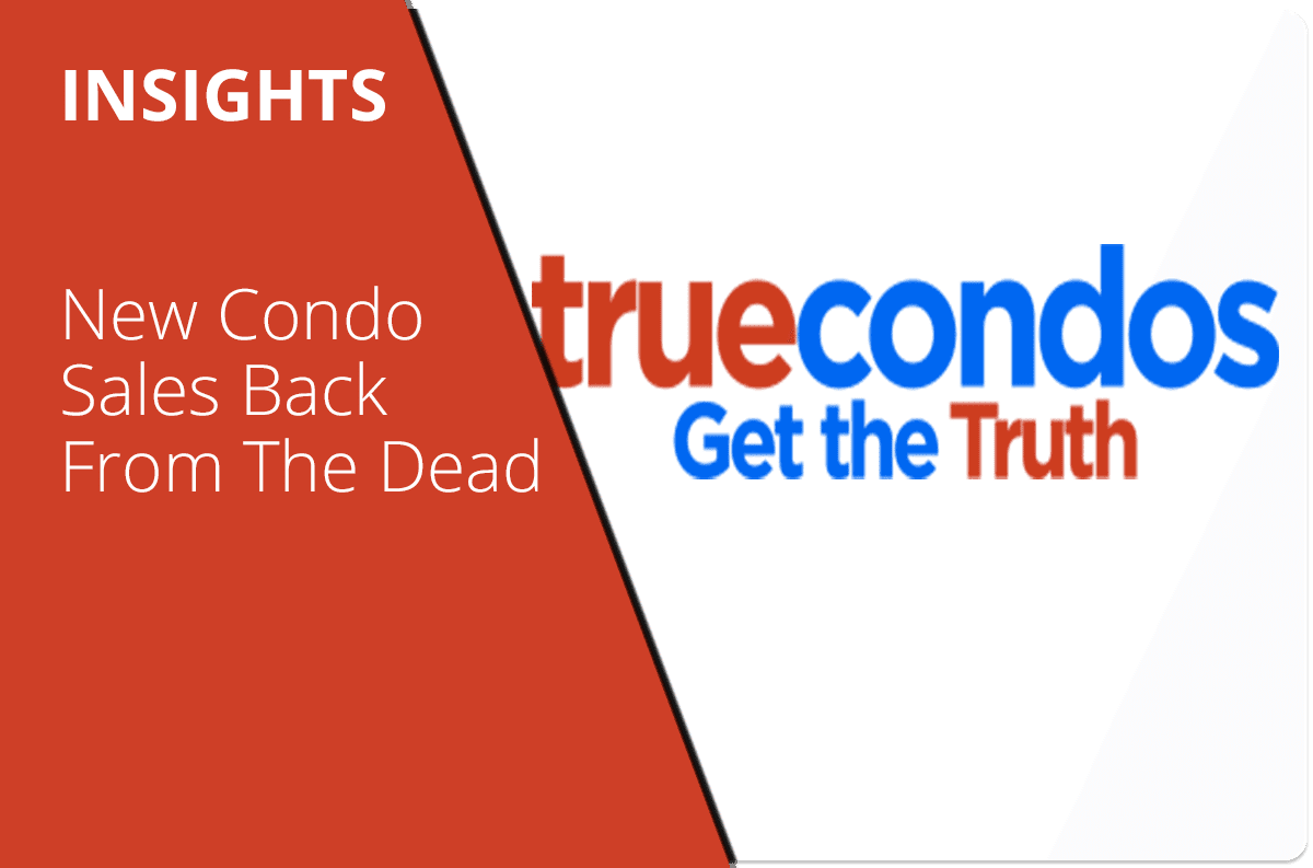 New Condo Sales Back From The Dead
