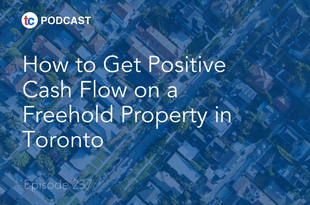 How to Get Positive Cash Flow on a Freehold Property in Toronto