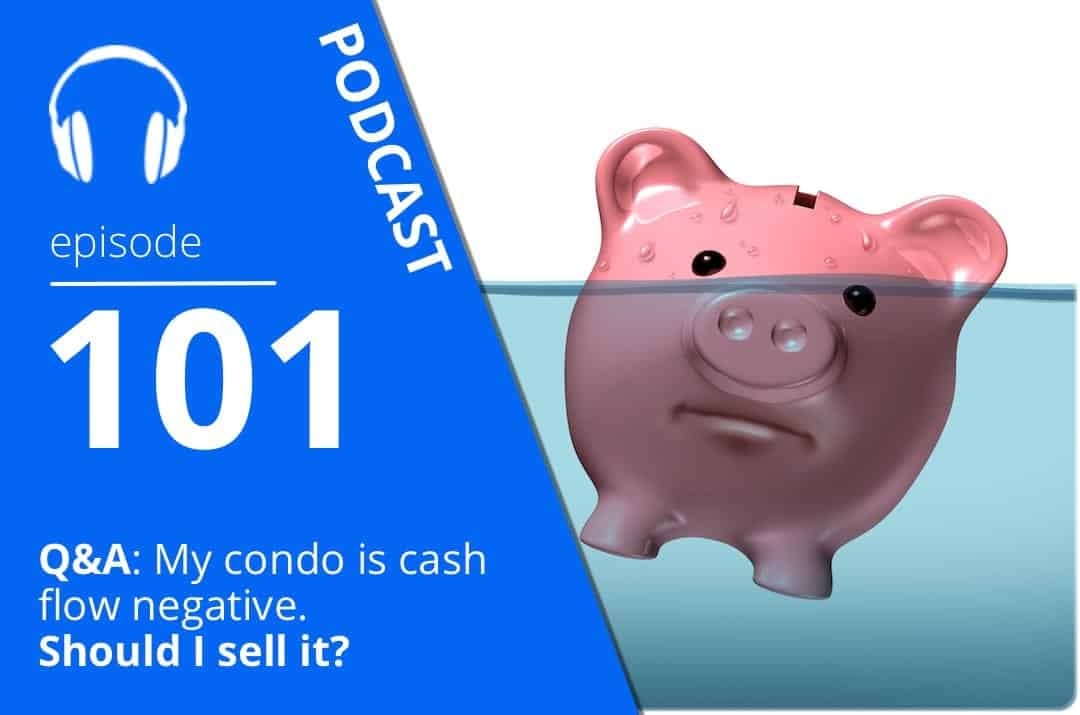 Q&A: My condo is cash flow negative, should I sell it?