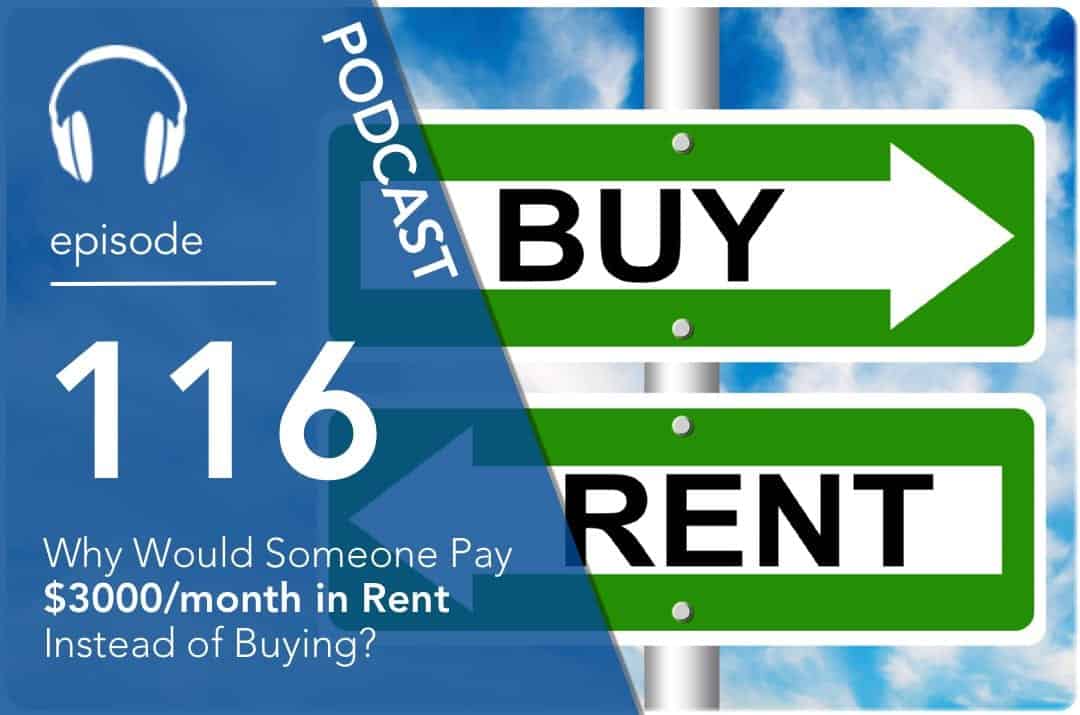 Why Would Someone Pay $3000/month in Rent Instead of Buying?