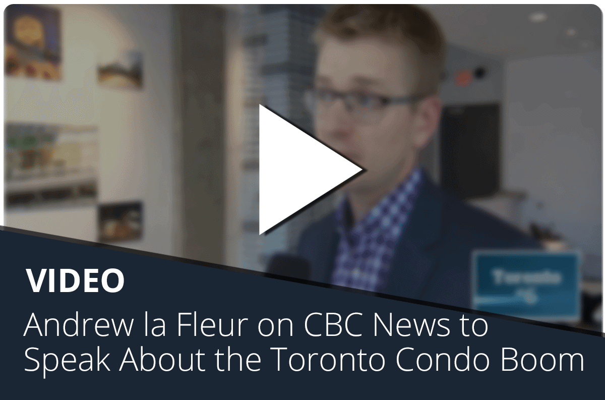 Andrew la Fleur on CBC News to Speak About the Toronto Condo Boom