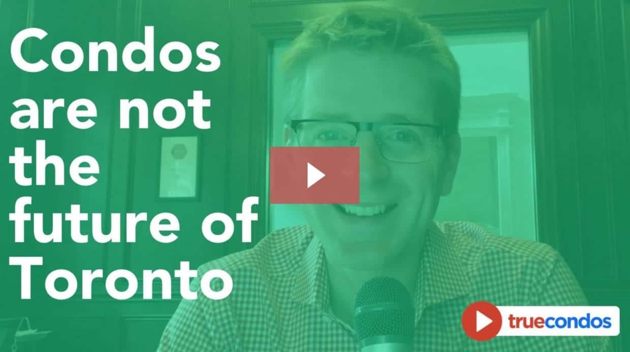 Condos are not the future of Toronto