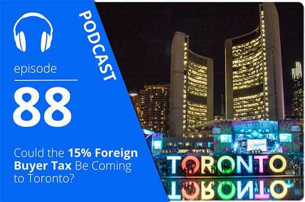 Could the 15% Foreign Tax Be Coming to Toronto