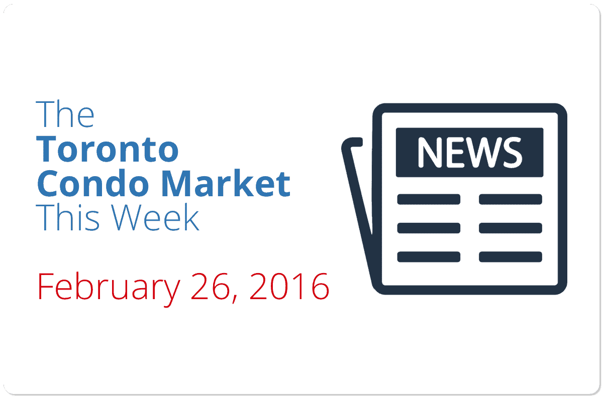 The Toronto Condo Market This Week (February 26, 2016)