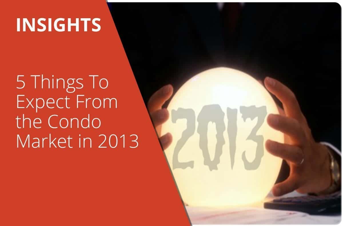 5 Things To Expect From the Condo Market in 2013