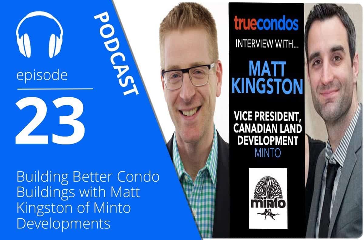 Building Better Condo Buildings with Matt Kingston of Minto Developments