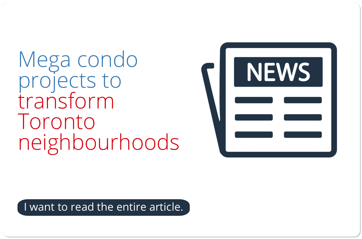 Mega condo projects to transform Toronto neighbourhoods