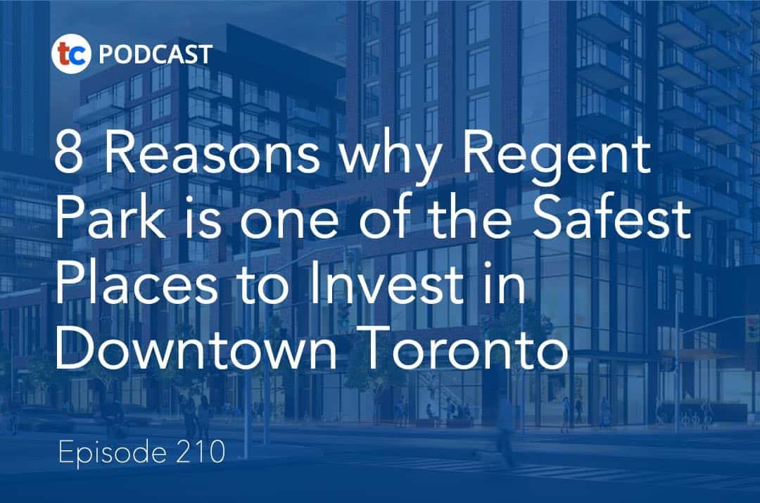 8 Reasons Why Regent Park is one of the Safest Places to Invest in Downtown Toronto