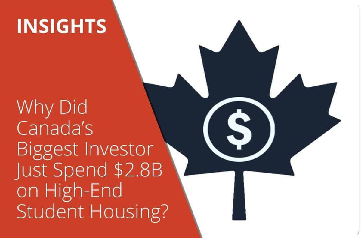 Why Did Canada’s Biggest Investor Just Spend $2.8B on High-End Student Housing?