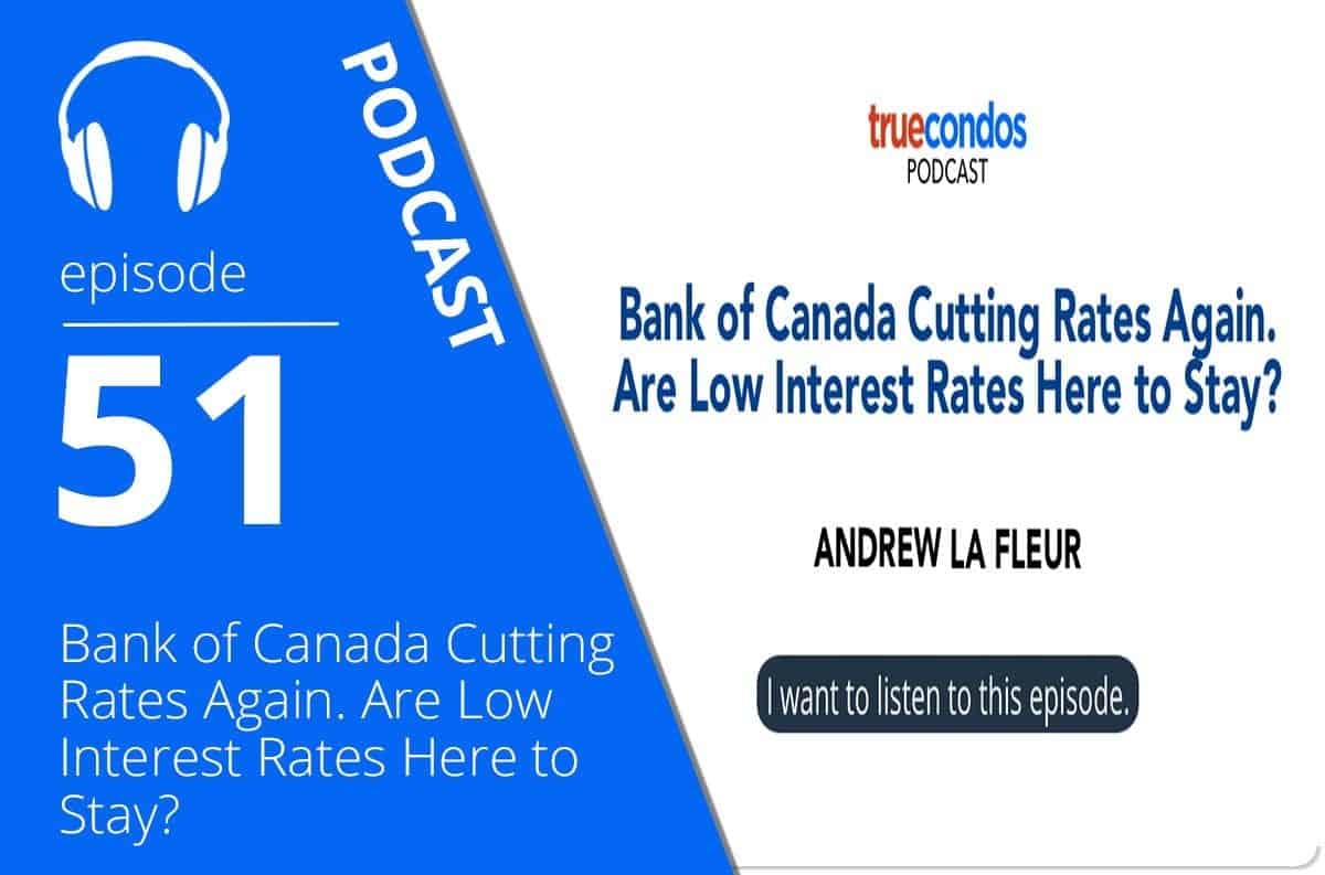 Bank of Canada Cutting Rates Again. Are Low Interest Rates Here to Stay?