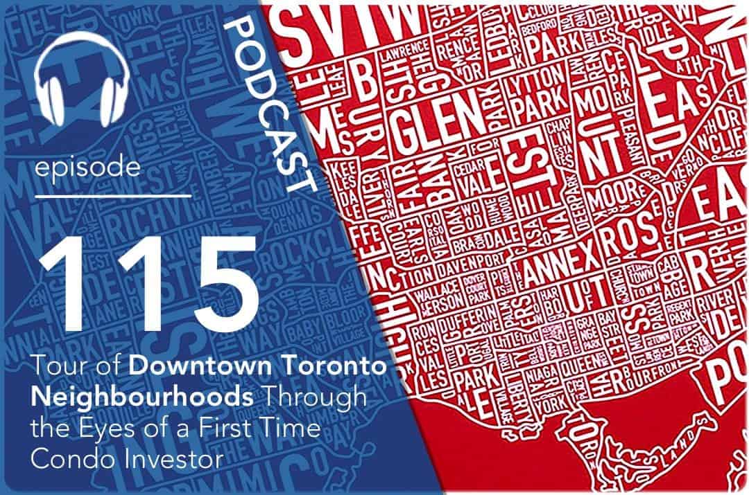 Tour of Downtown Toronto Neighbourhoods Through the Eyes of a First Time Condo Investor