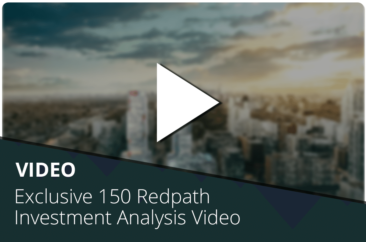 Exclusive 150 Redpath Investment Analysis Video
