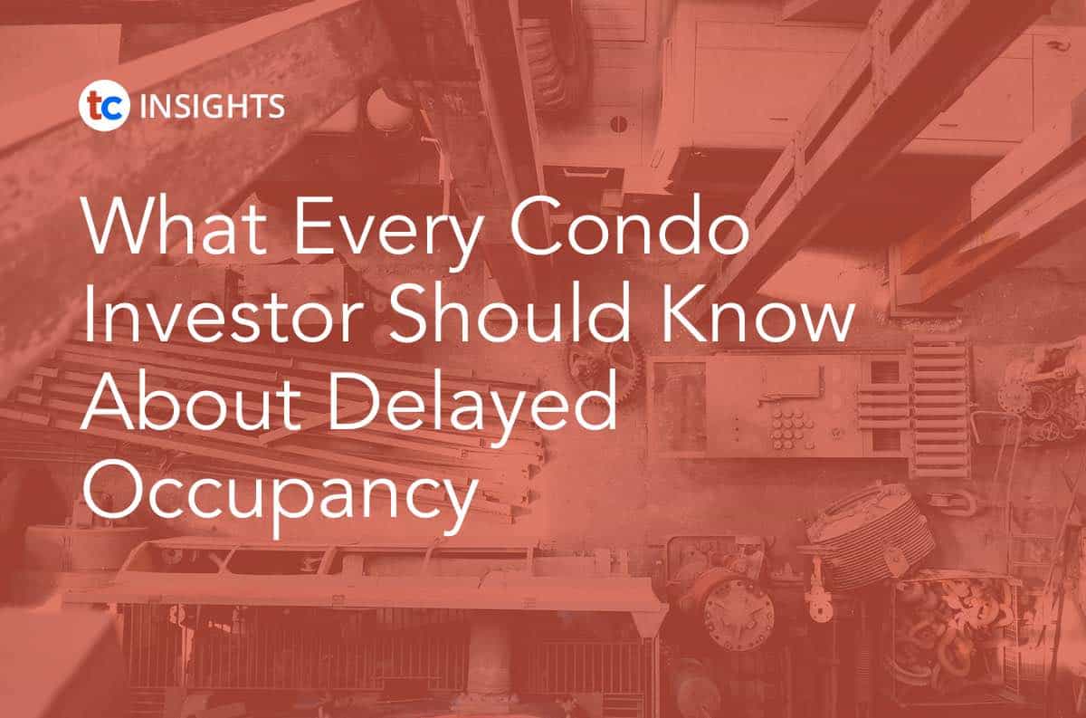 What Every Condo Investor Should Know About Delayed Occupancy