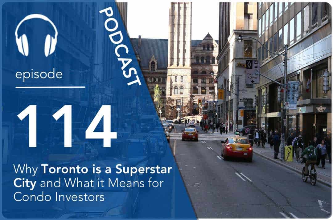 Why Toronto is a Superstar City and What it Means for Condo Investors