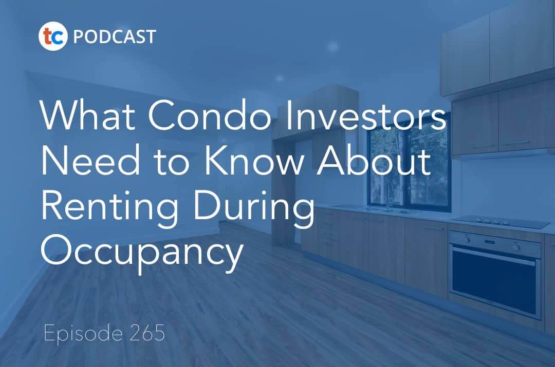 What Condo Investors Need to Know About Renting During Occupancy