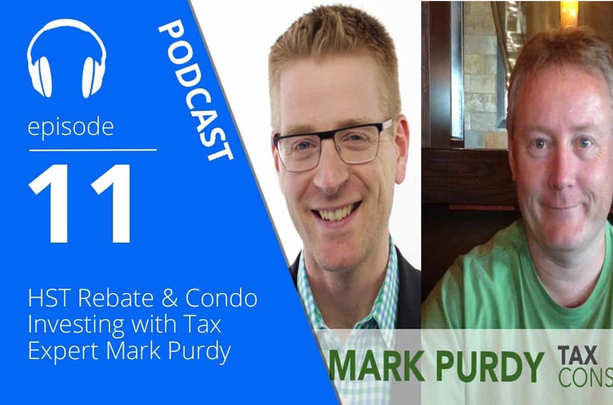 HST Rebates & Condo Investing with Tax Expert Mark Purdy