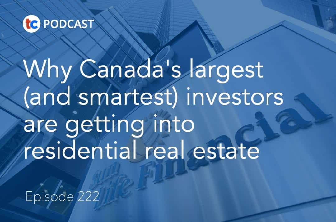 Why Canada’s largest (and smartest) investors are getting into residential real estate