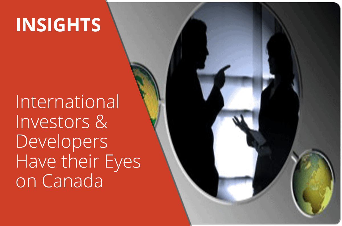 International Investors & Developers Have their Eyes on Canada