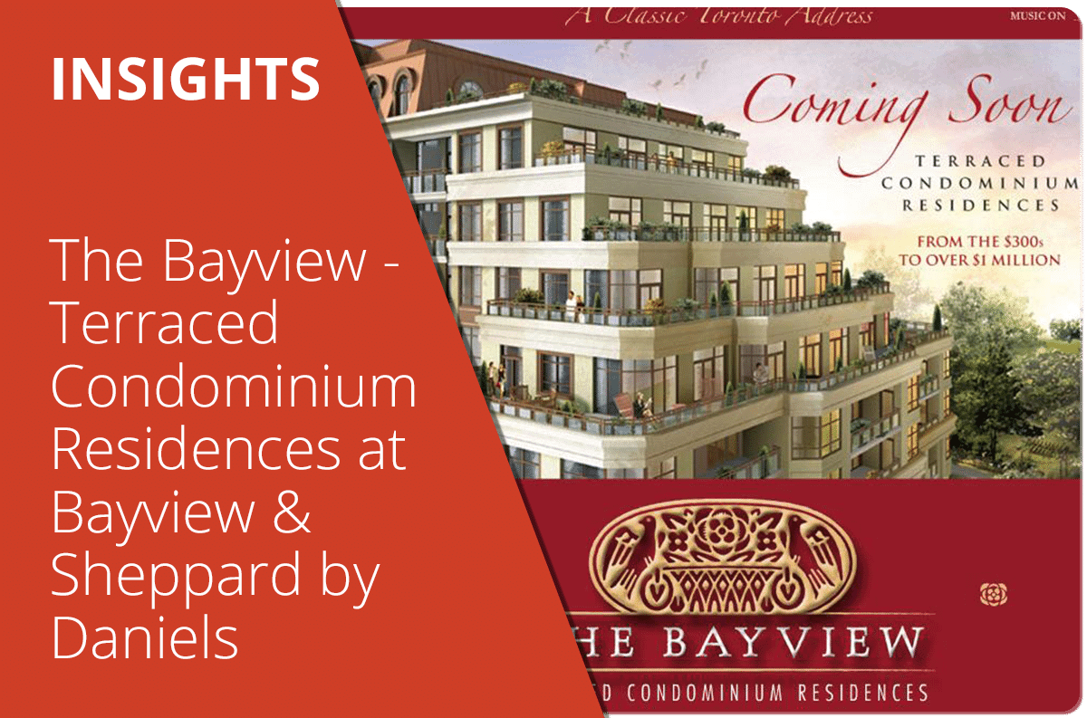 The Bayview – Terraced Condominium Residences at Bayview & Sheppard by Daniels