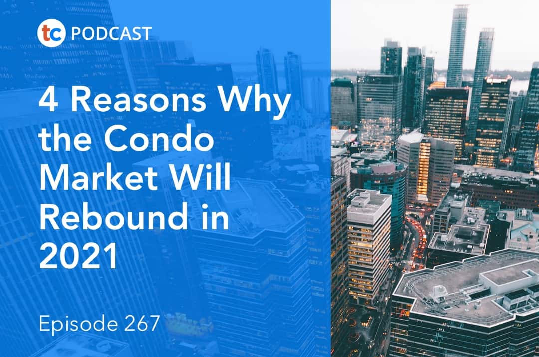 4 Reasons Why the Condo Market Will Rebound in 2021