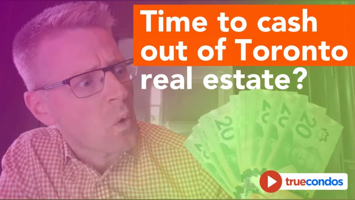 Time to cash out of Toronto real estate?