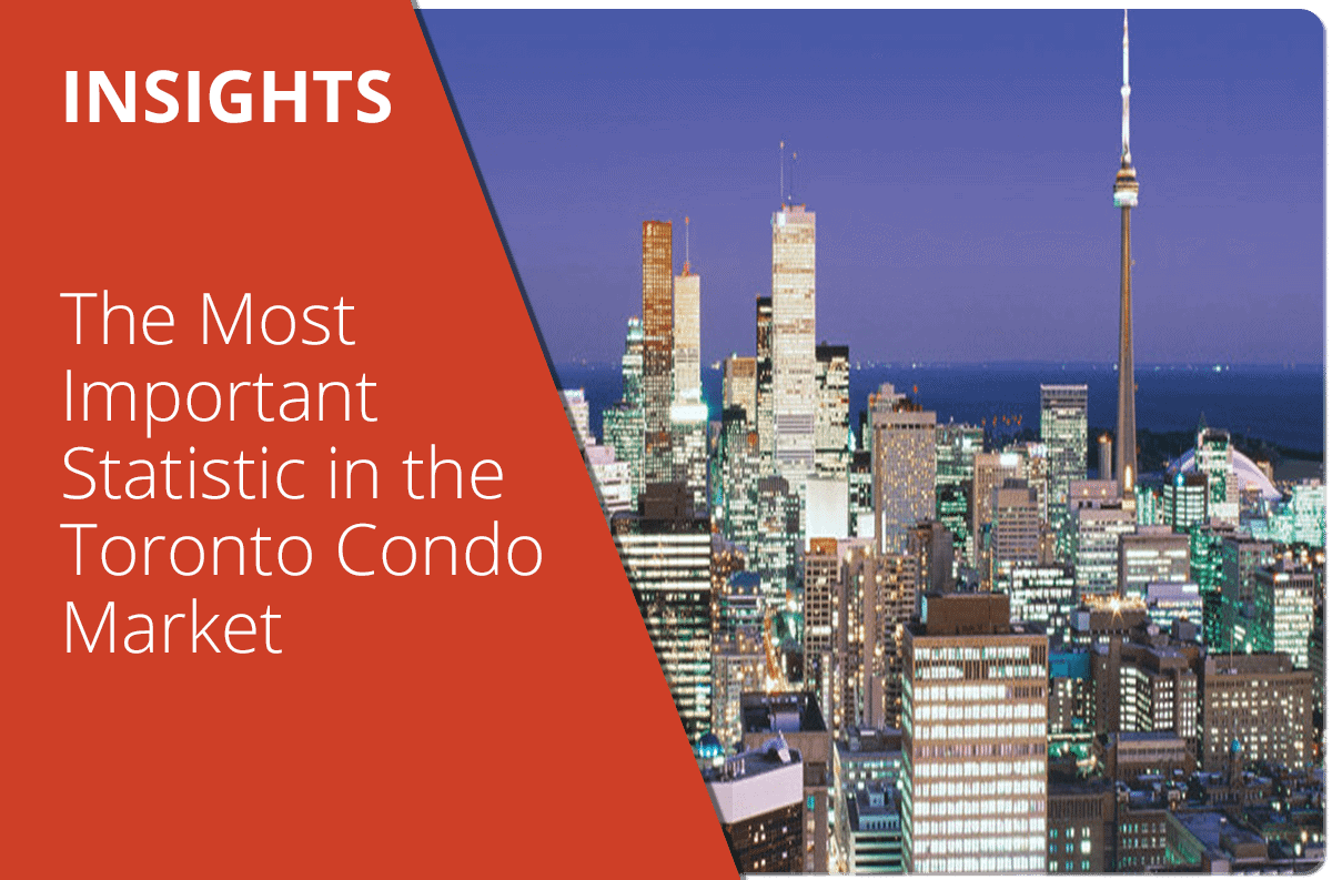 The Most Important Statistic in the Toronto Condo Market