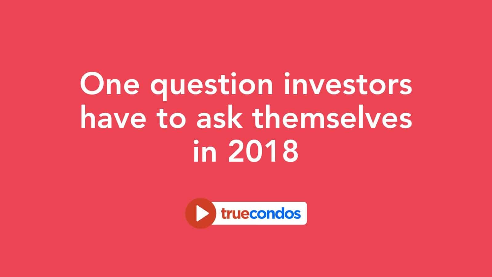 One question investors have to ask themselves in 2018