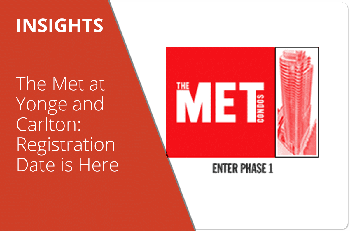 The Met at Yonge and Carlton: Registration Date is Here