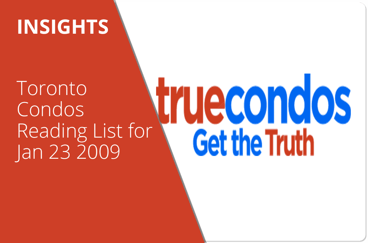 Toronto Condos Reading List for Jan 23 2009