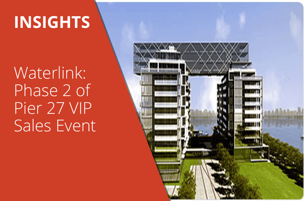 Waterlink: Phase 2 of Pier 27 VIP Sales Event
