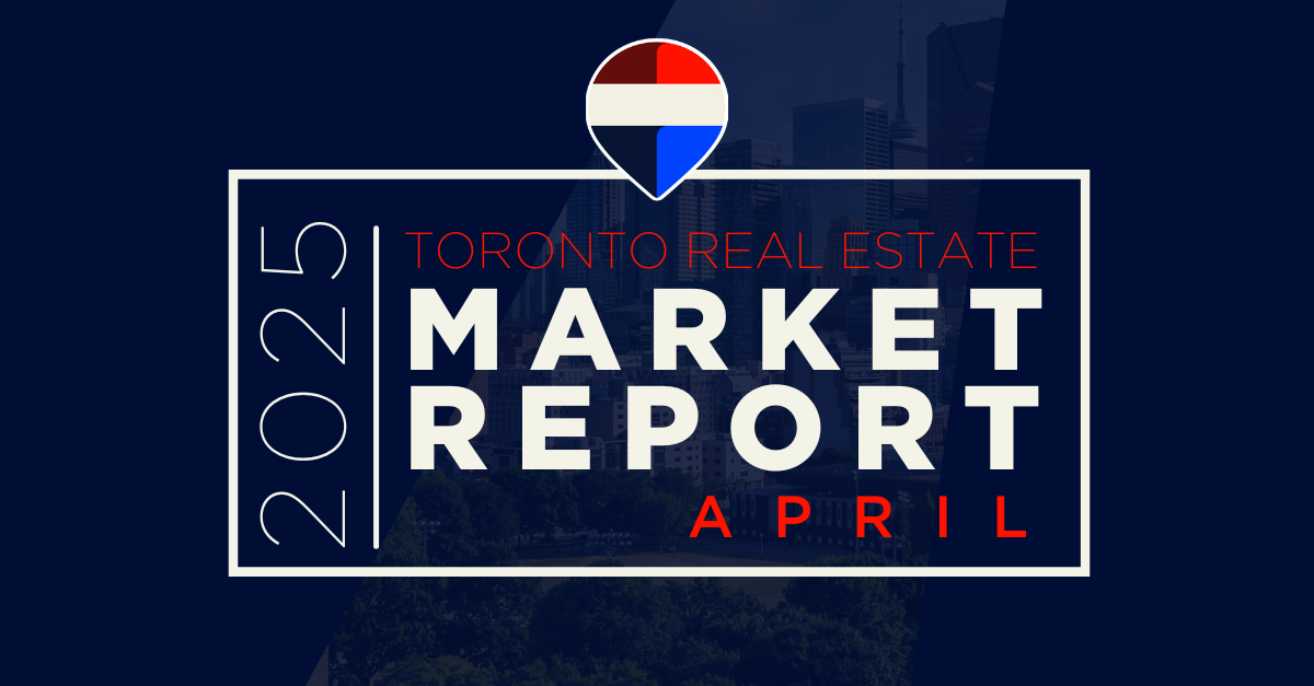 April 2025 Toronto Real Estate Market Analysis Report