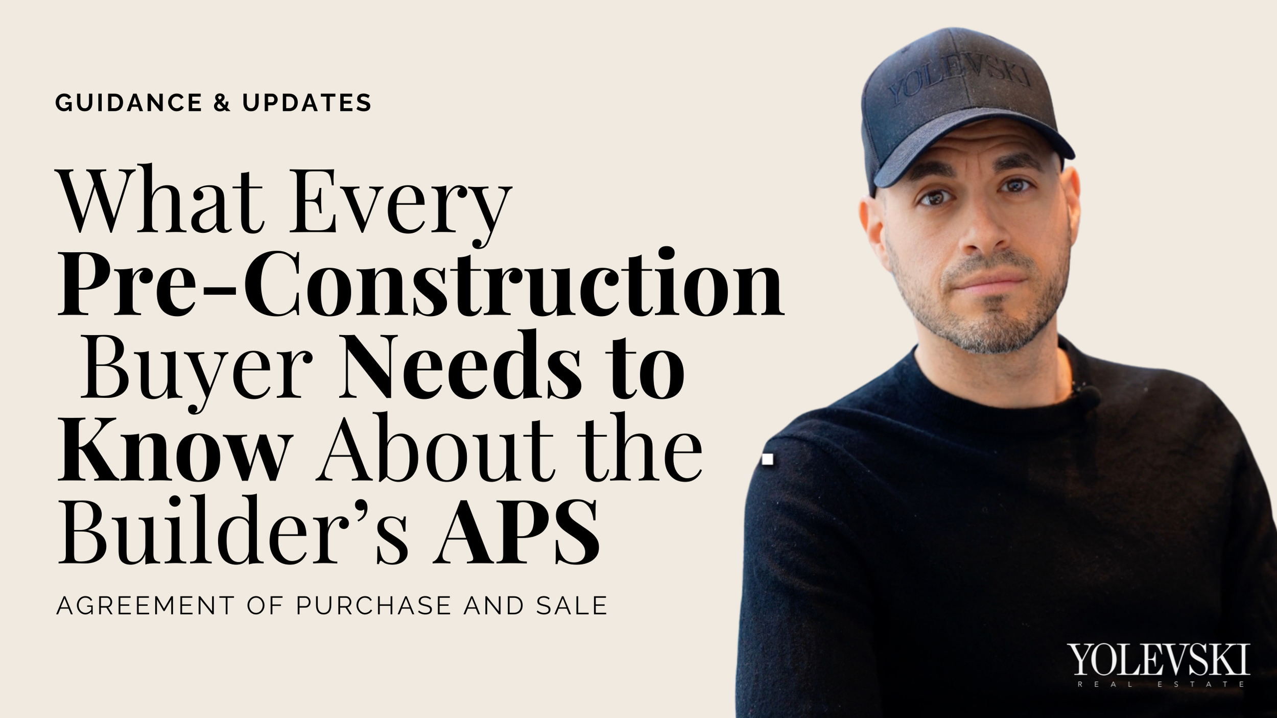 What Every Pre-Construction Buyer Needs to Know About the Builder’s Agreement of Purchase of Sale