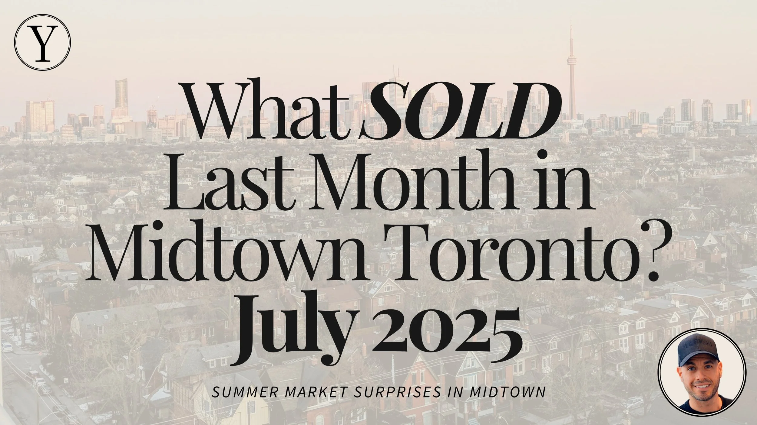 What SOLD Last Month in Midtown Toronto? July 2025