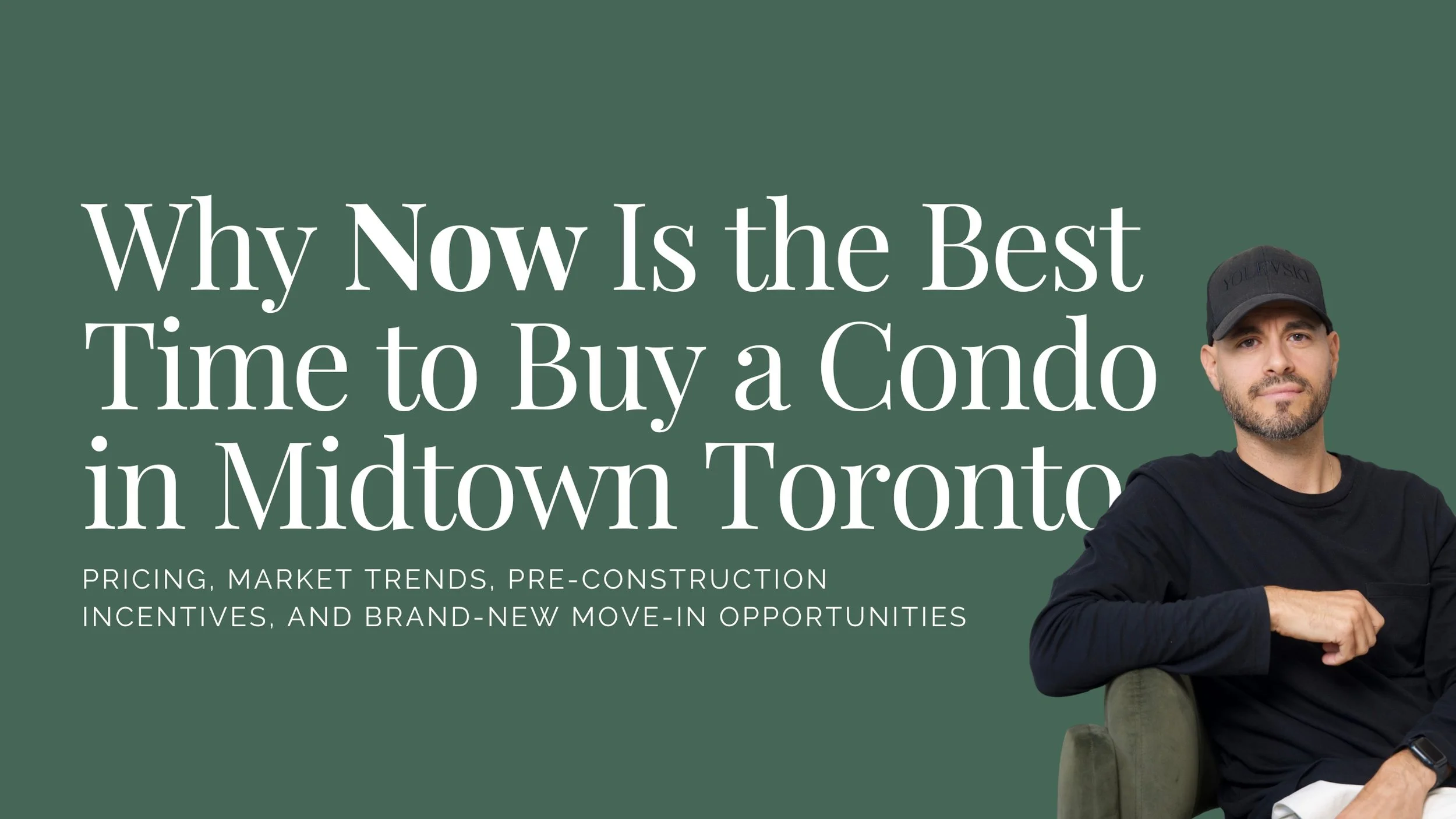 Why Now Is the Best Time to Buy a Condo in Midtown Toronto: Pricing, Market Trends, Pre-Construction Incentives, and Brand-New Move-In Opportunities