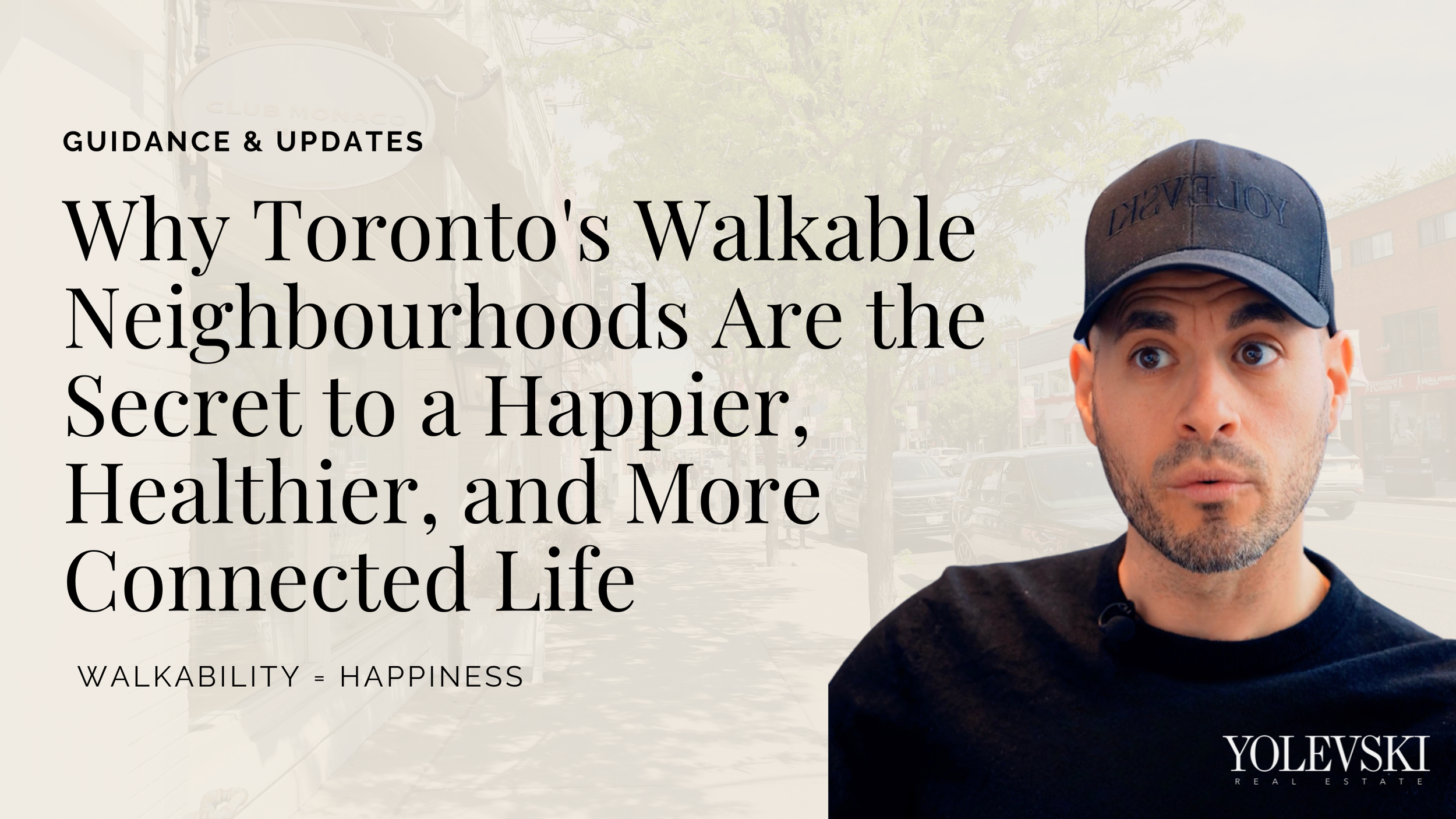Why Toronto's Walkable Neighbourhoods Are the Secret to a Happier, Healthier, and More Connected Life