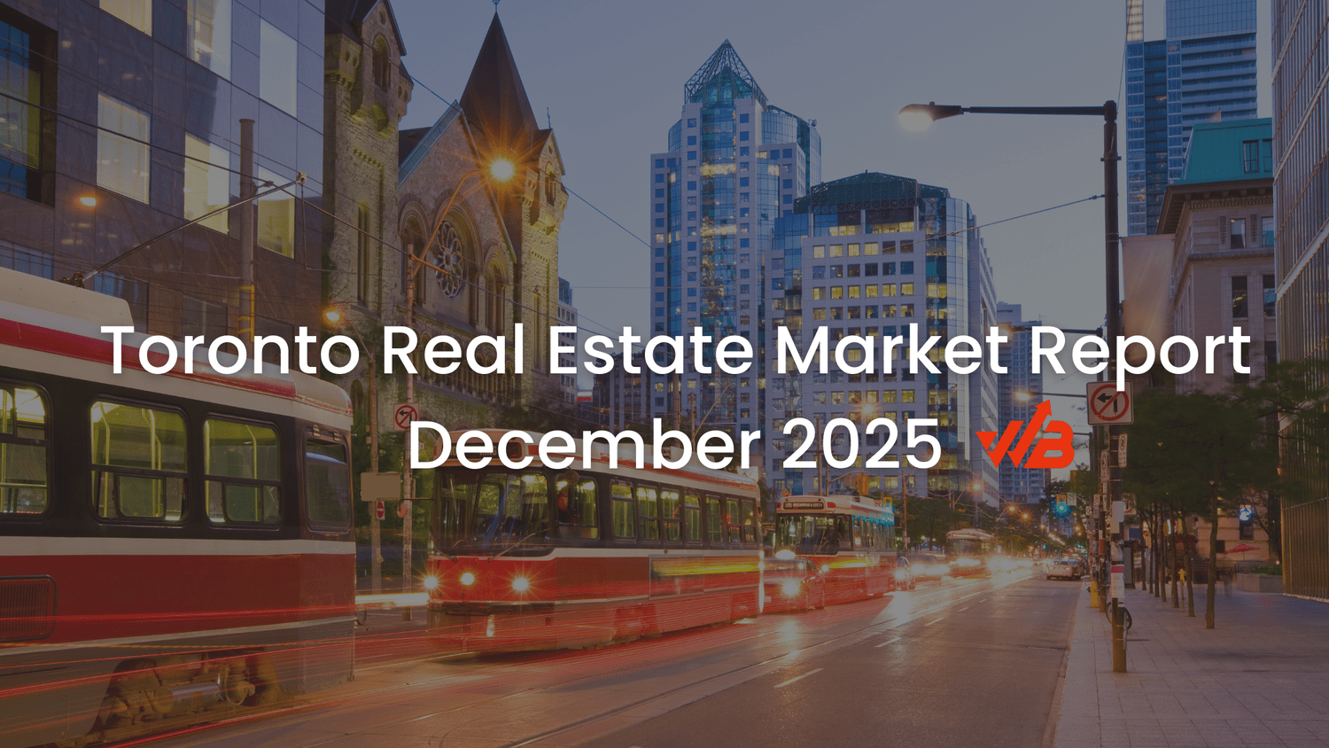How Toronto Real Estate Closed Out 2025 — And What Investors Should Take From It