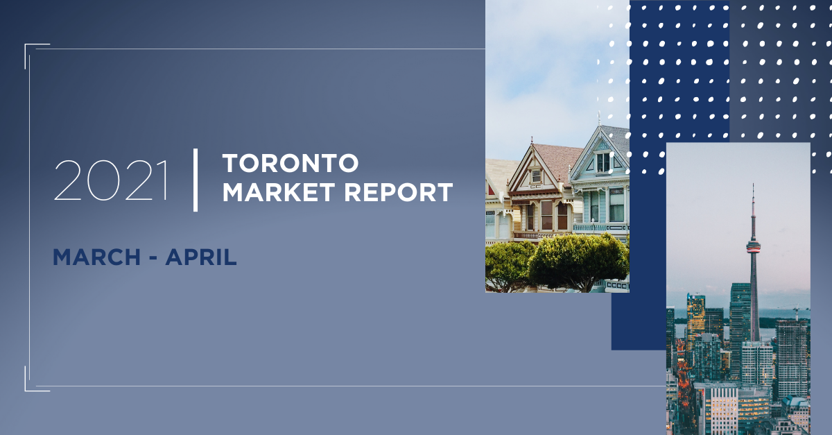Toronto Condo Market Report March - April 2021